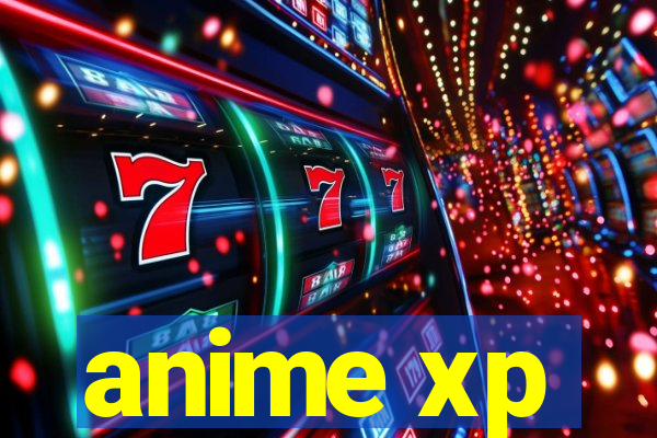 anime xp