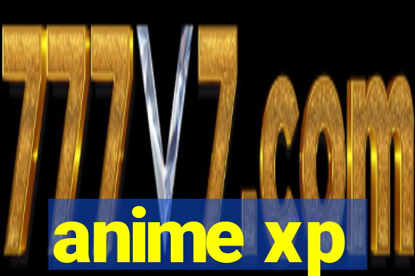 anime xp