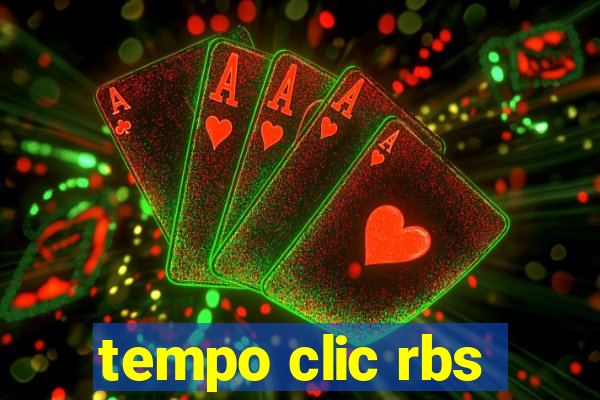 tempo clic rbs