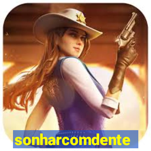 sonharcomdente