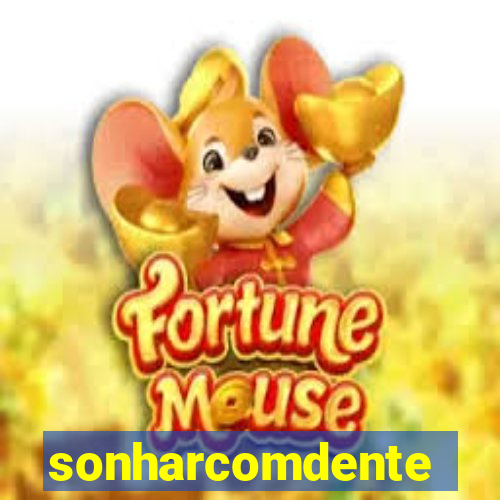 sonharcomdente