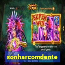 sonharcomdente