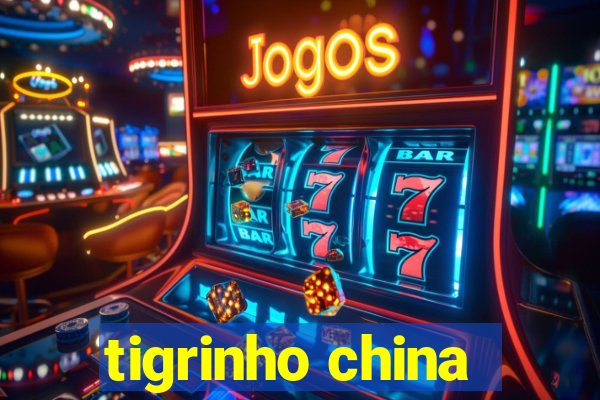 tigrinho china