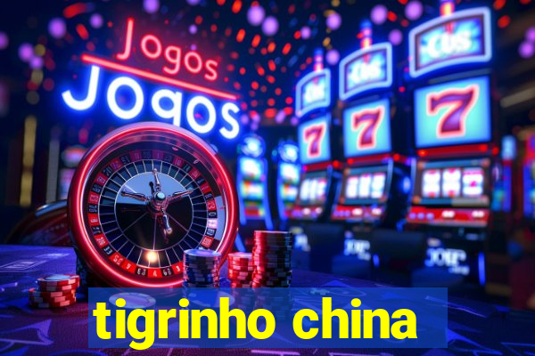 tigrinho china