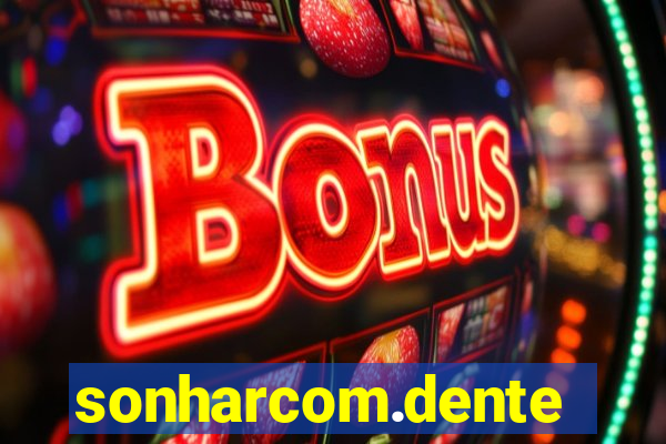 sonharcom.dente