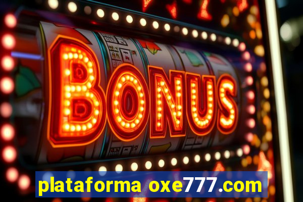 plataforma oxe777.com