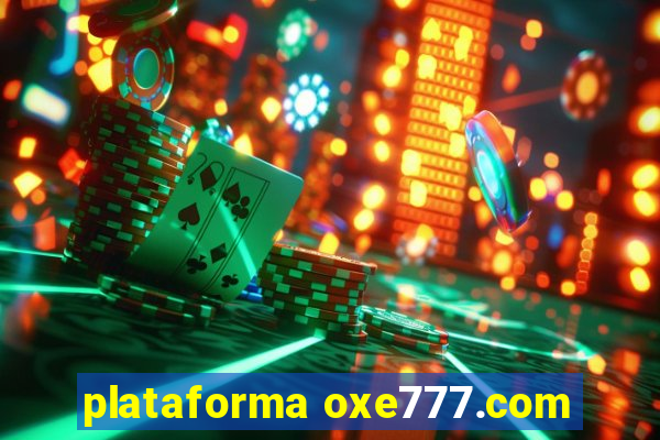 plataforma oxe777.com