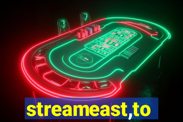 streameast,to