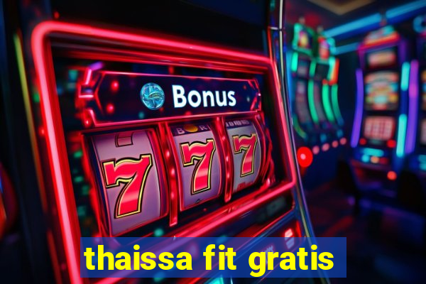 thaissa fit gratis