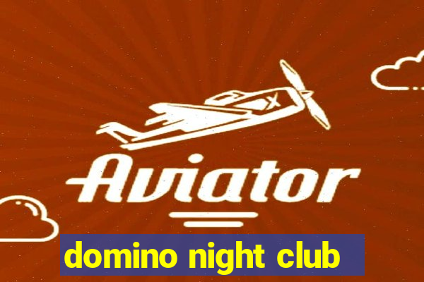 domino night club