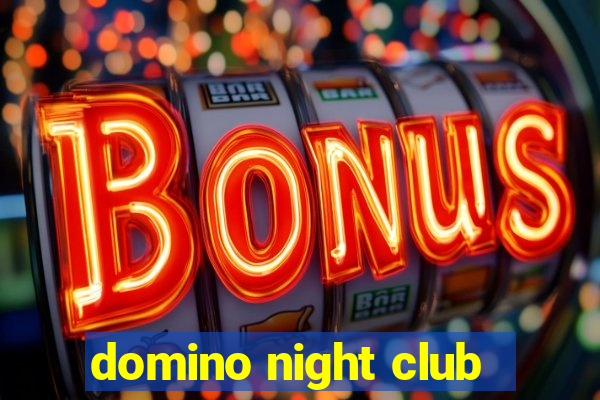 domino night club