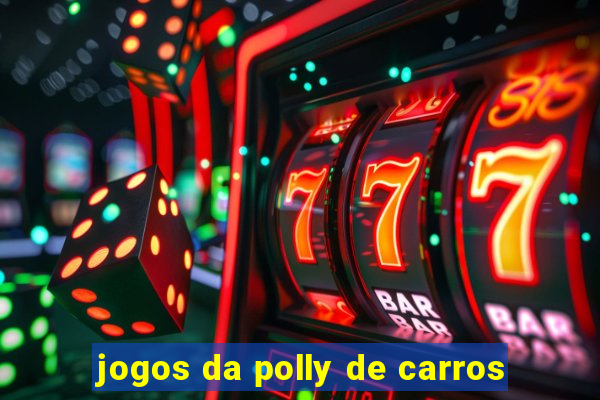 jogos da polly de carros