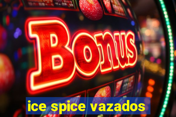 ice spice vazados