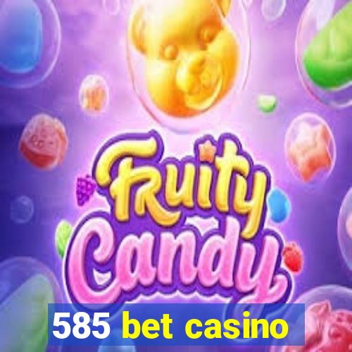 585 bet casino