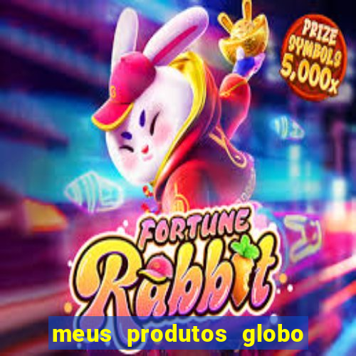 meus produtos globo com pagamento