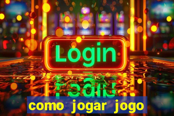 como jogar jogo sem abaixar