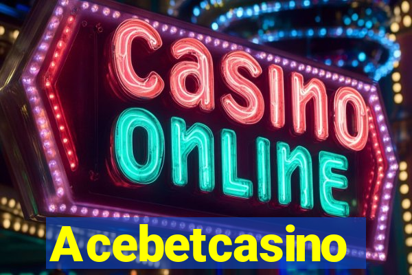 Acebetcasino