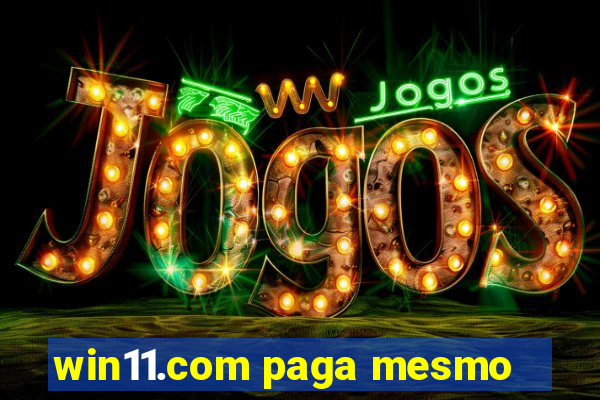 win11.com paga mesmo