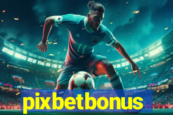 pixbetbonus