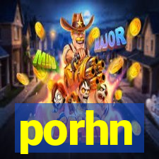 porhn