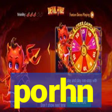 porhn