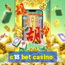 c18 bet casino