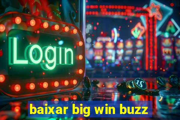 baixar big win buzz