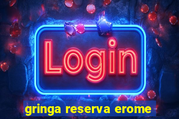 gringa reserva erome