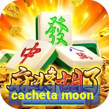 cacheta moon