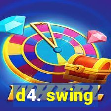 d4. swing