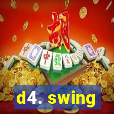 d4. swing