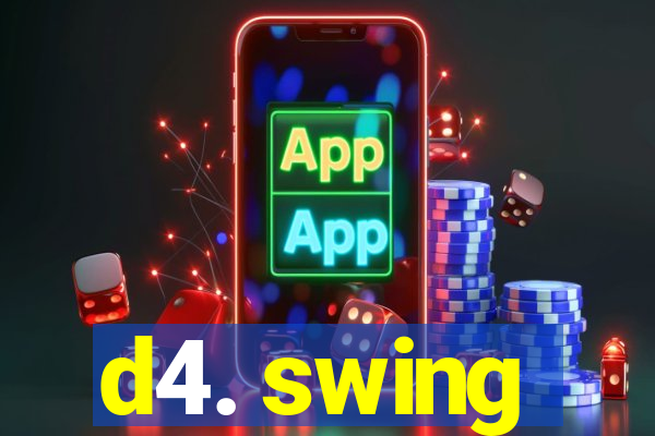 d4. swing