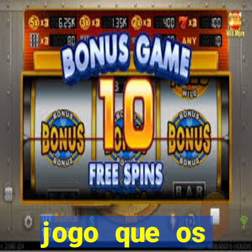 jogo que os famosos jogam para ganhar dinheiro