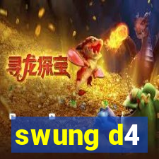 swung d4