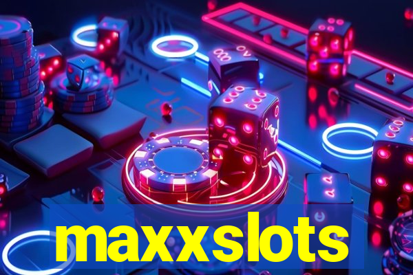 maxxslots