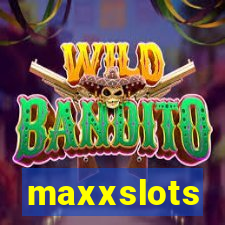 maxxslots