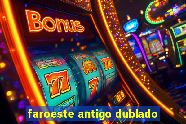 faroeste antigo dublado