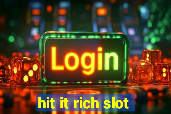 hit it rich slot