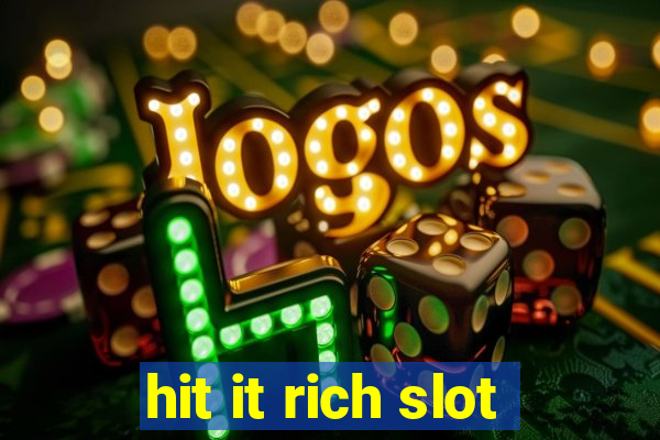 hit it rich slot