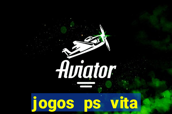 jogos ps vita download pkg