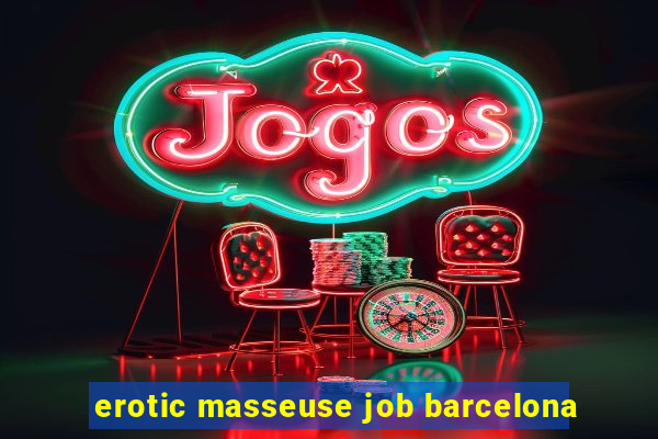 erotic masseuse job barcelona