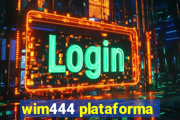 wim444 plataforma