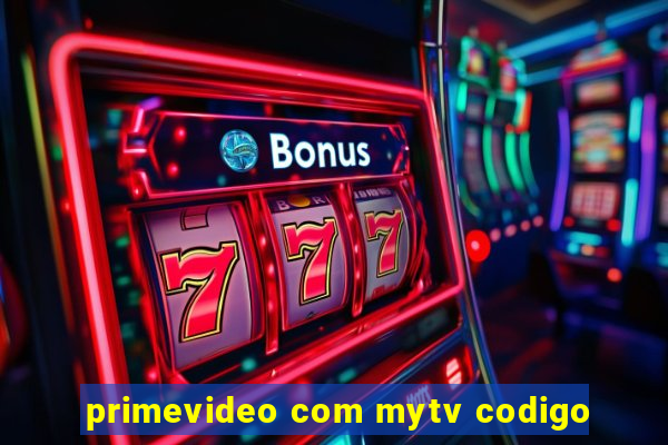 primevideo com mytv codigo