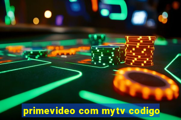 primevideo com mytv codigo