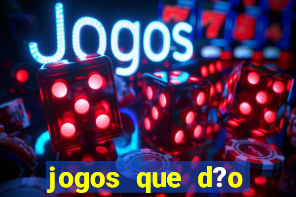 jogos que d?o dinheiro pix