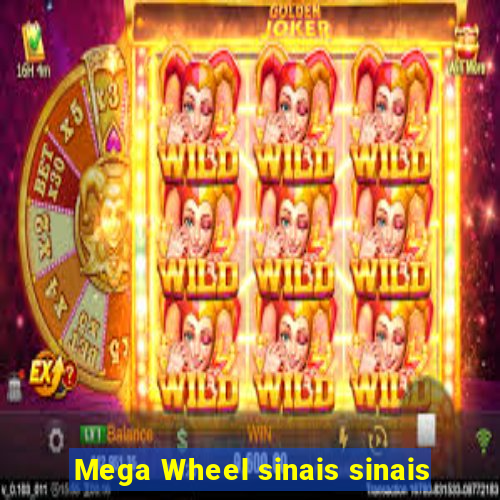 Mega Wheel sinais sinais