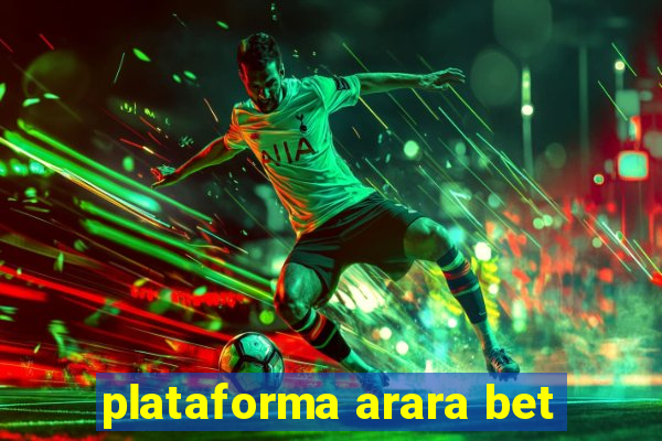 plataforma arara bet