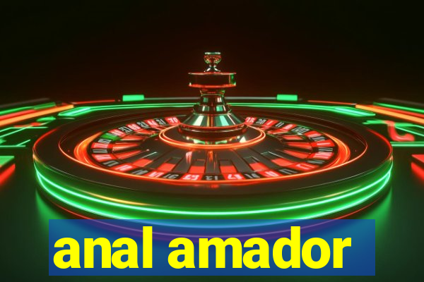 anal amador