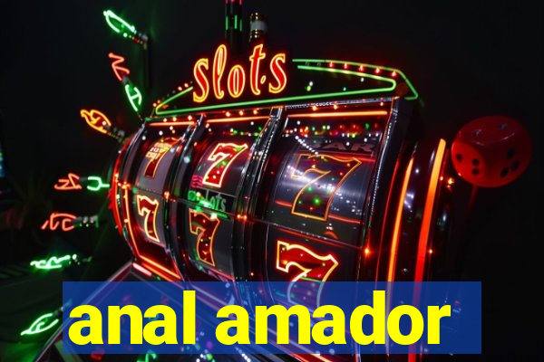 anal amador