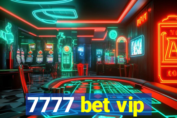 7777 bet vip